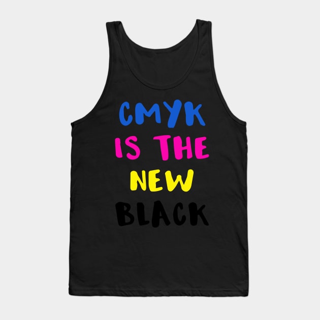 Graphic Artist CMYK Is the New Black Tank Top by StacysCellar